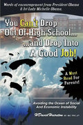 You Can't Drop Out of High School and Drop Into a Job: Avoiding the Ocean of Economic and Social Instability - Paperback