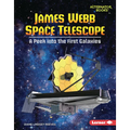 James Webb Space Telescope: A Peek Into the First Galaxies - Library Binding