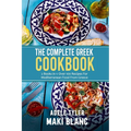 The Complete Greek Cookbook: 2 Books in 1: Over 100 Recipes For Mediterranean Dishes From Greece - Paperback