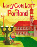 Larry Gets Lost in Portland - Hardcover