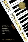 The Musical Novel: Imitation of Musical Structure, Performance, and Reception in Contemporary Fiction - Paperback