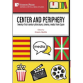 Center and periphery: Twenty-first-century literature, cinema, media from Spain - Hardcover