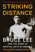 Striking Distance: Bruce Lee and the Dawn of Martial Arts in America - Paperback