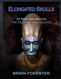 Elongated Skulls of Peru and Bolivia: The Path of Viracocha - Paperback