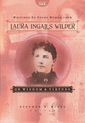 Writings to Young Women from Laura Ingalls Wilder, Volume One: On Wisdom and Virtues - Paperback