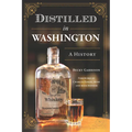 Distilled in Washington: A History - Paperback