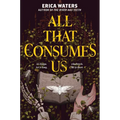 All That Consumes Us - Hardcover