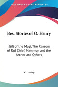 Best Stories of O. Henry: Gift of the Magi, the Ransom of Red Chief, Mammon and the Archer and Others - Paperback