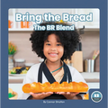 Bring the Bread: The Br Blend - Library Binding