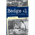 Badge #1: True Stories from a Boston Cop - Hardcover