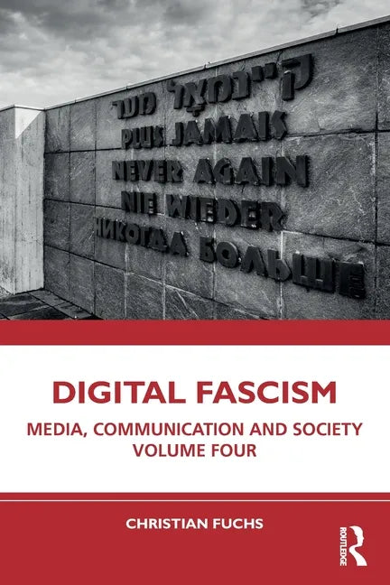 Digital Fascism: Media, Communication and Society Volume Four - Paperback