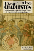 Doin' the Charleston: Black Roots of American Popular Music & the Jenkins Orphanage Legacy - Paperback