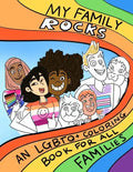 My Family Rocks An LGBTQ+ Coloring Book For All Families: Celebrate your identity and love - Paperback