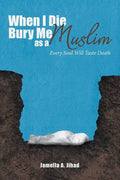 When I Die, Bury Me as a Muslim: Every Soul Will Taste Death - Paperback