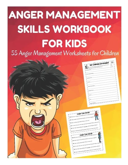 Anger Management Skills Workbook for Kids - 55 Anger Management Worksheets for Children - Paperback