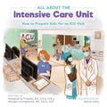 All About the Intensive Care Unit: How to Prepare Kids for an ICU Visit - Paperback
