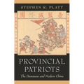 Provincial Patriots: The Hunanese and Modern China - Hardcover