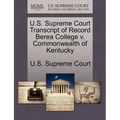 U.S. Supreme Court Transcript of Record Berea College V. Commonwealth of Kentucky - Paperback