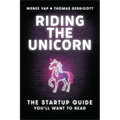 Riding the Unicorn: The Startup Guide You'll Want to Read - Paperback
