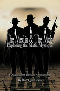The Media & the Mob: Exploring the Mafia Mystique: A Discussion with Television News Executives - Paperback