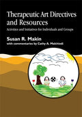 Therapeutic Art Directives and Resources: Activities and Initiatives for Individuals and Groups - Paperback