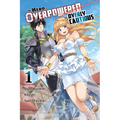 The Hero Is Overpowered But Overly Cautious, Vol. 1 (Manga) - Paperback
