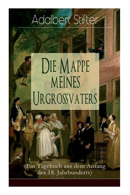 Die Mappe meines Urgroßvaters (Ein Tagebuch aus dem Anfang des 18. Jahrhunderts) - Paperback
