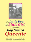 A Little Boy, a Little Girl, and Their Dog Named Queenie - Hardcover