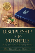 Discipleship in 40 Nutshells: 40 Days of Concise Stewardship Insights for Disciples - Paperback