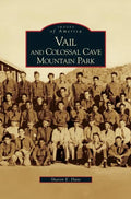 Vail and Colossal Cave Mountain Park - Hardcover