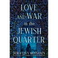 Love and War in the Jewish Quarter - Hardcover