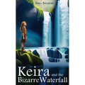 Keira and the Bizarre Waterfall - Paperback