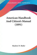 American Handbook and Citizen's Manual (1891) - Paperback