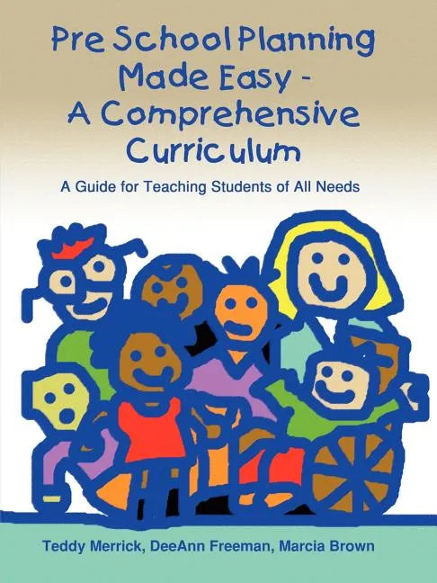 Pre School Planning Made Easy - A Comprehensive Curriculum: A Guide for Teaching Students of All Needs - Paperback