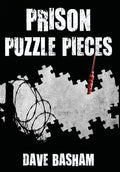 Prison Puzzle Pieces: The Realities, Experiences and Insights of a Corrections Officer Doing His Time in Historic Stillwater Prison - Hardcover