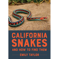 California Snakes and How to Find Them - Paperback