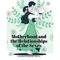Motherhood and the Relationships of the Sexes - Paperback