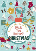 Would You Rather? Christmas Edition: 100 funny, sweet and challenging Christmas-themed questions - Wholesome fun for the whole family - Holiday Activi - Paperback