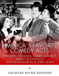 America's Favorite Comedy Acts: The Three Stooges, Laurel & Hardy, Abbott & Costello, and Dean Martin & Jerry Lewis - Paperback