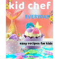 Kid Chef: easy recipes for kids - Paperback