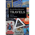 Kaye and Kern Holoman: Travels: and other journals in their archive - Paperback