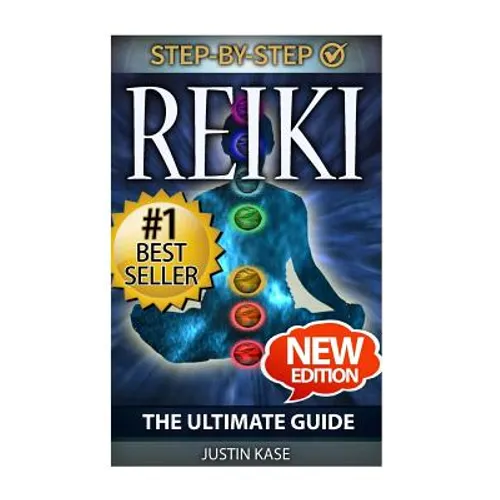 Reiki: The Ultimate Guide: The Definitive Guide: Improve Health, Increase Energy and Feel Amazing with Reiki Healing - Paperback