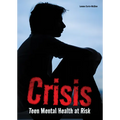 Crisis: Teen Mental Health at Risk - Hardcover