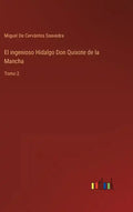 El ingenioso Hidalgo Don Quixote de la Mancha: Tomo 2 - Hardcover
