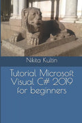 Tutorial Microsoft Visual C# 2019 for beginners - Paperback