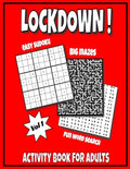 LOCKDOWN Activity Book For Adults: In Jail or Just Quarantine, Featuring Funny Puzzles For Mental Health, With Easy Sudoku, Big Mazes And Fun Word Sea - Paperback