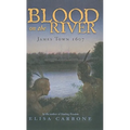 Blood on the River: James Town 1607 - Hardcover