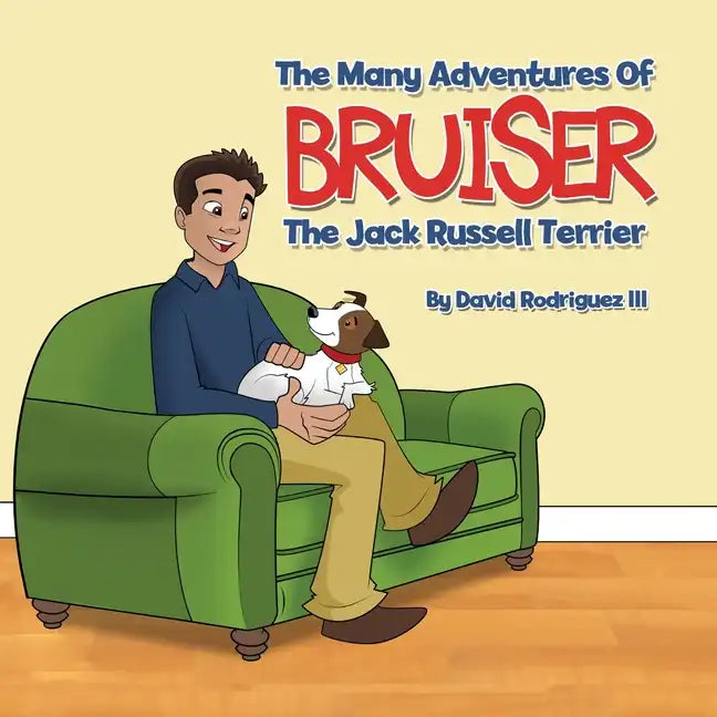The Many Adventures of Bruiser The Jack Russell Terrier - Paperback