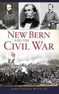New Bern and the Civil War - Hardcover