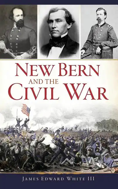 New Bern and the Civil War - Hardcover